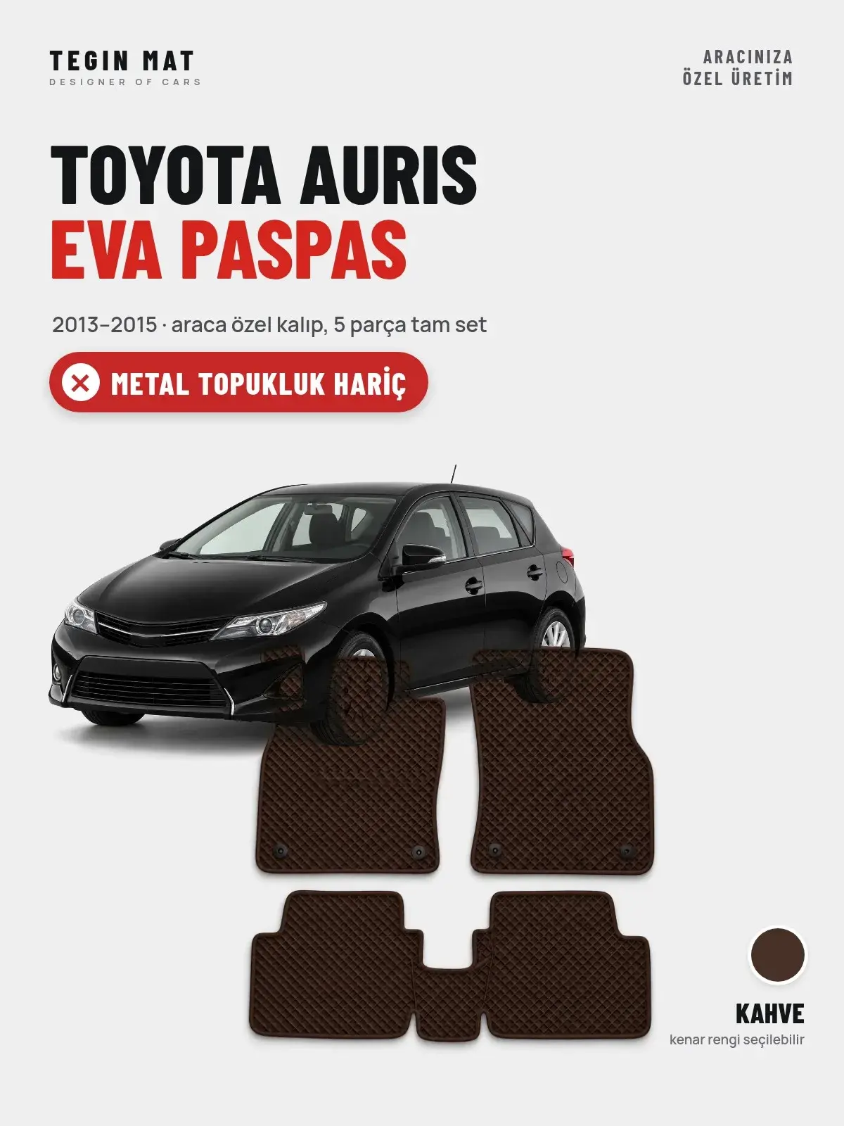 Toyota Auris EVA Oto Paspas Tam Set (2013–2015) Kahve – Metal Topukluk Hariç (1)