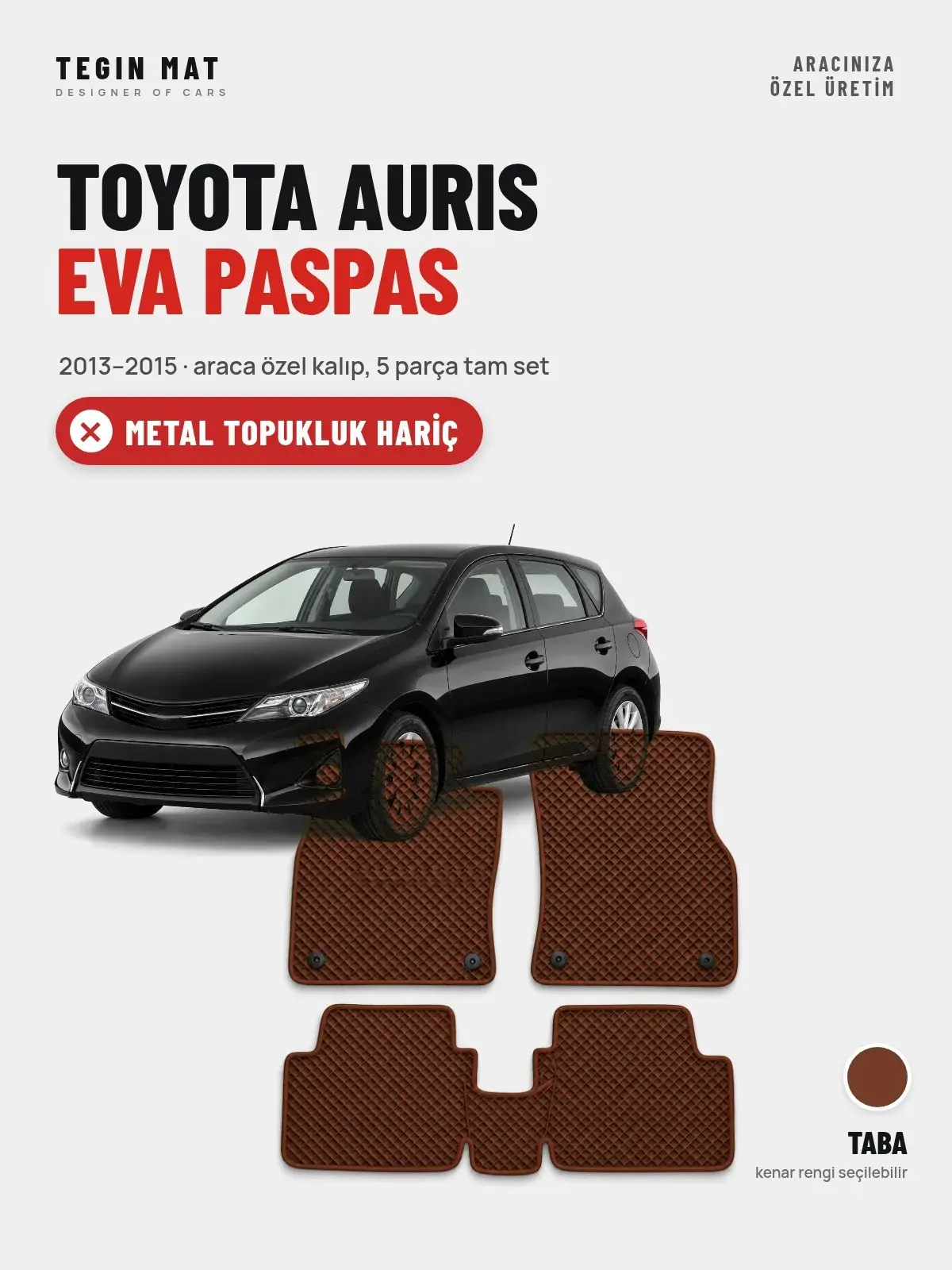 Toyota Auris EVA Oto Paspas Tam Set (2013–2015) Taba – Metal Topukluk Hariç (1)
