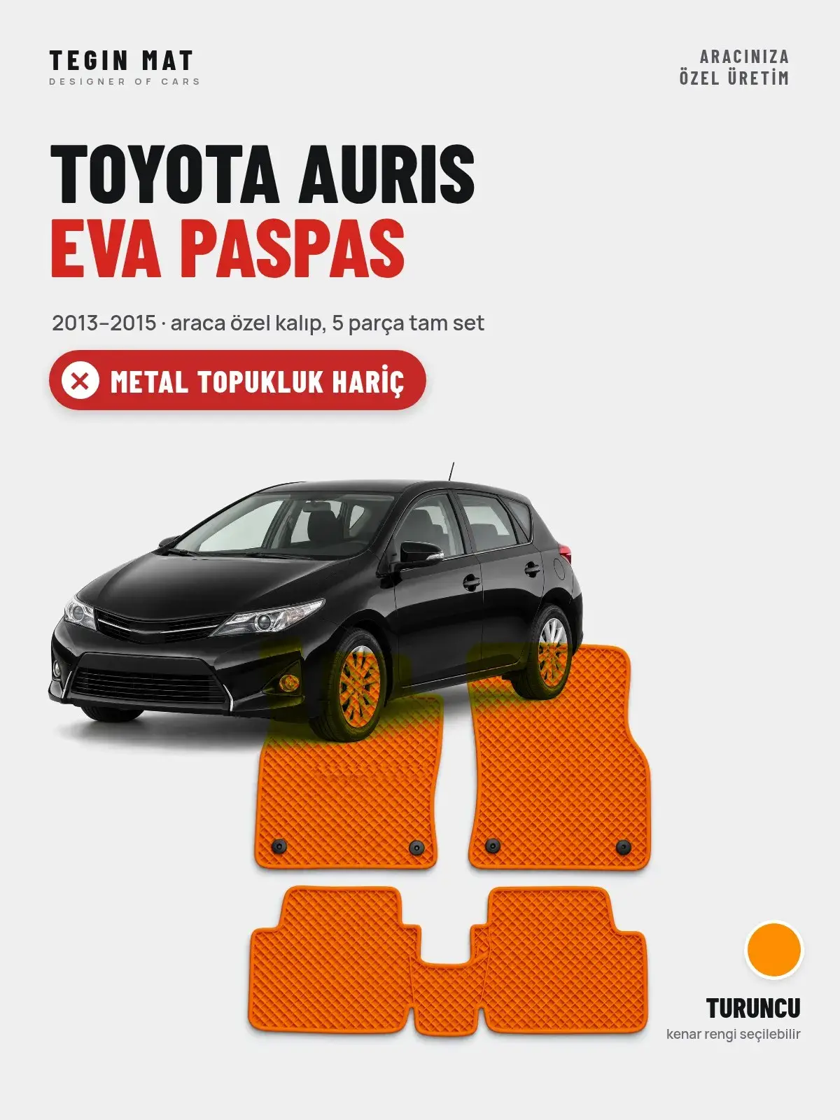 Toyota Auris EVA Oto Paspas Tam Set (2013–2015) Turuncu – Metal Topukluk Hariç (1)