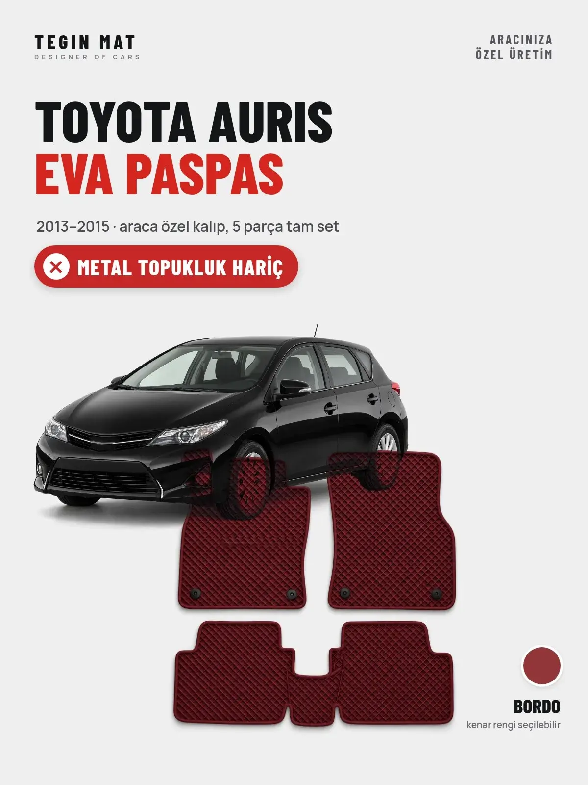 Toyota Auris EVA Oto Paspas Tam Set (2013–2015) Bordo – Metal Topukluk Hariç (1)