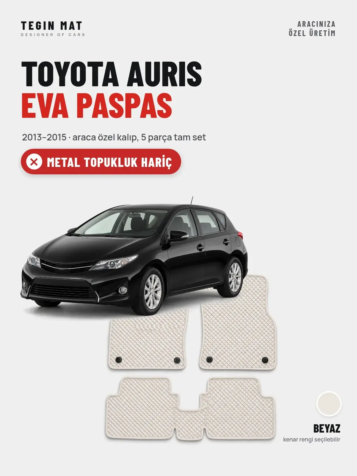 Toyota Auris EVA Oto Paspas Tam Set (2013–2015) Beyaz – Metal Topukluk Hariç (1)
