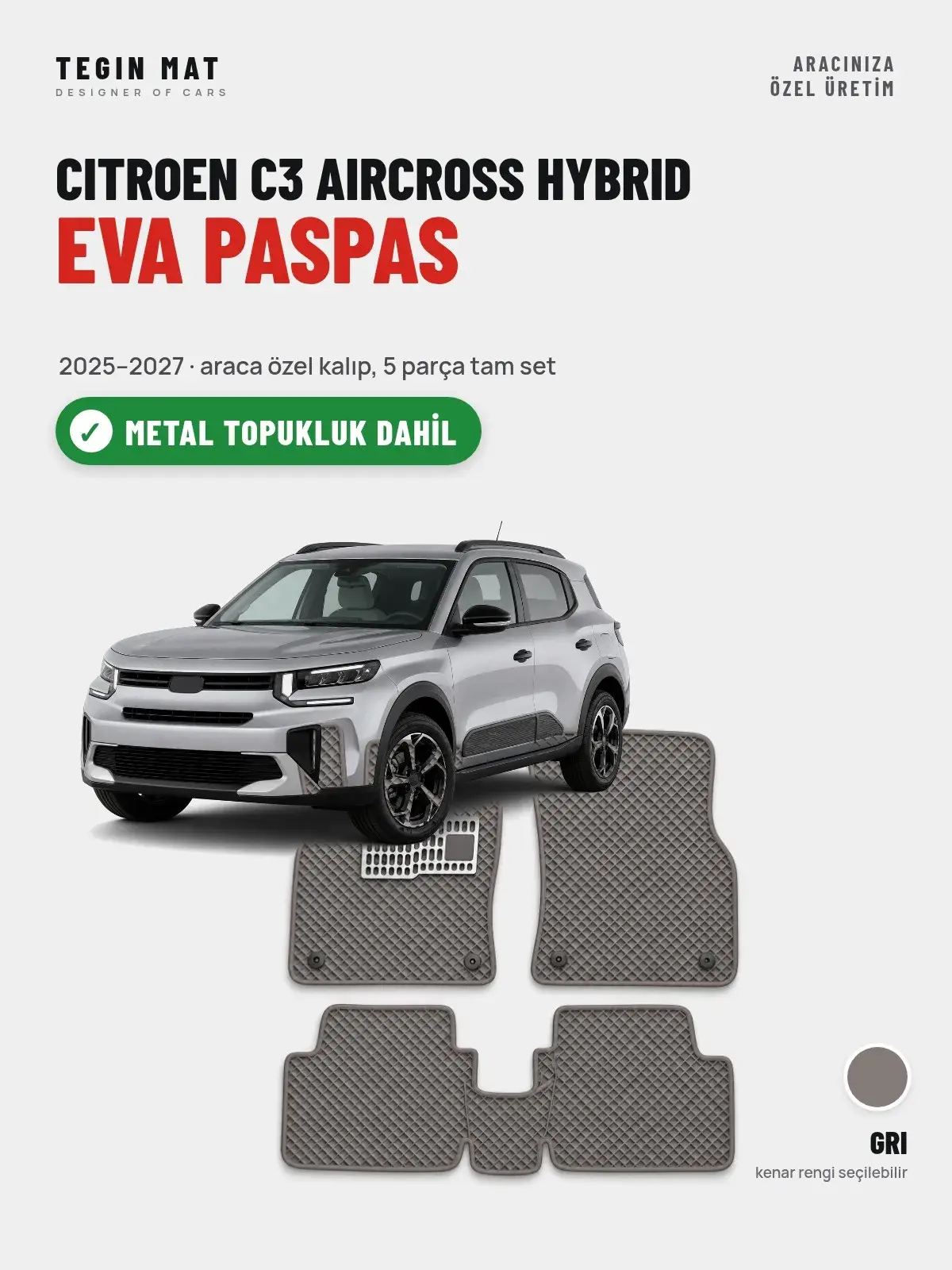Citroen C3 Aircross Hybrid EVA Oto Paspas Tam Set (2025–2027) Gri – Metal Topukluk Dahil (1)