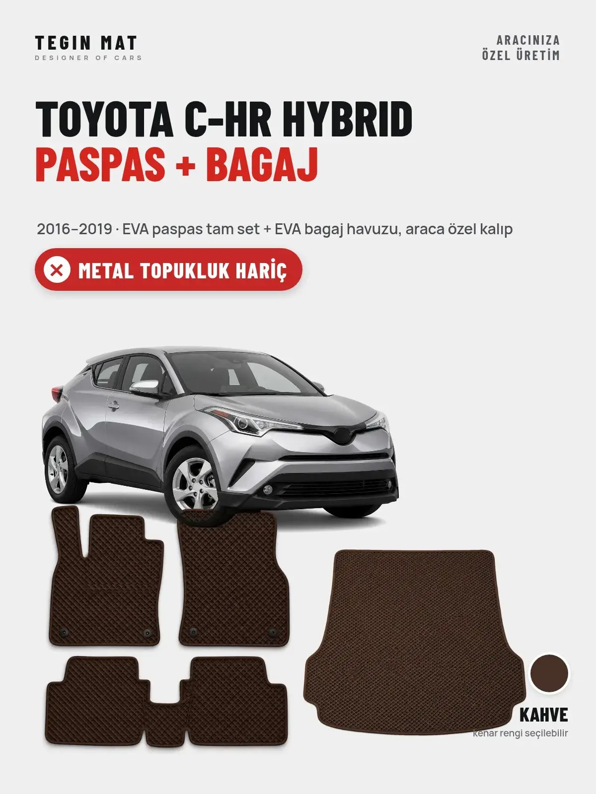Toyota C-HR Hybrid EVA Paspas + Bagaj Havuzu Seti (2016–2019) Kahve – Metal Topukluk Hariç (1)