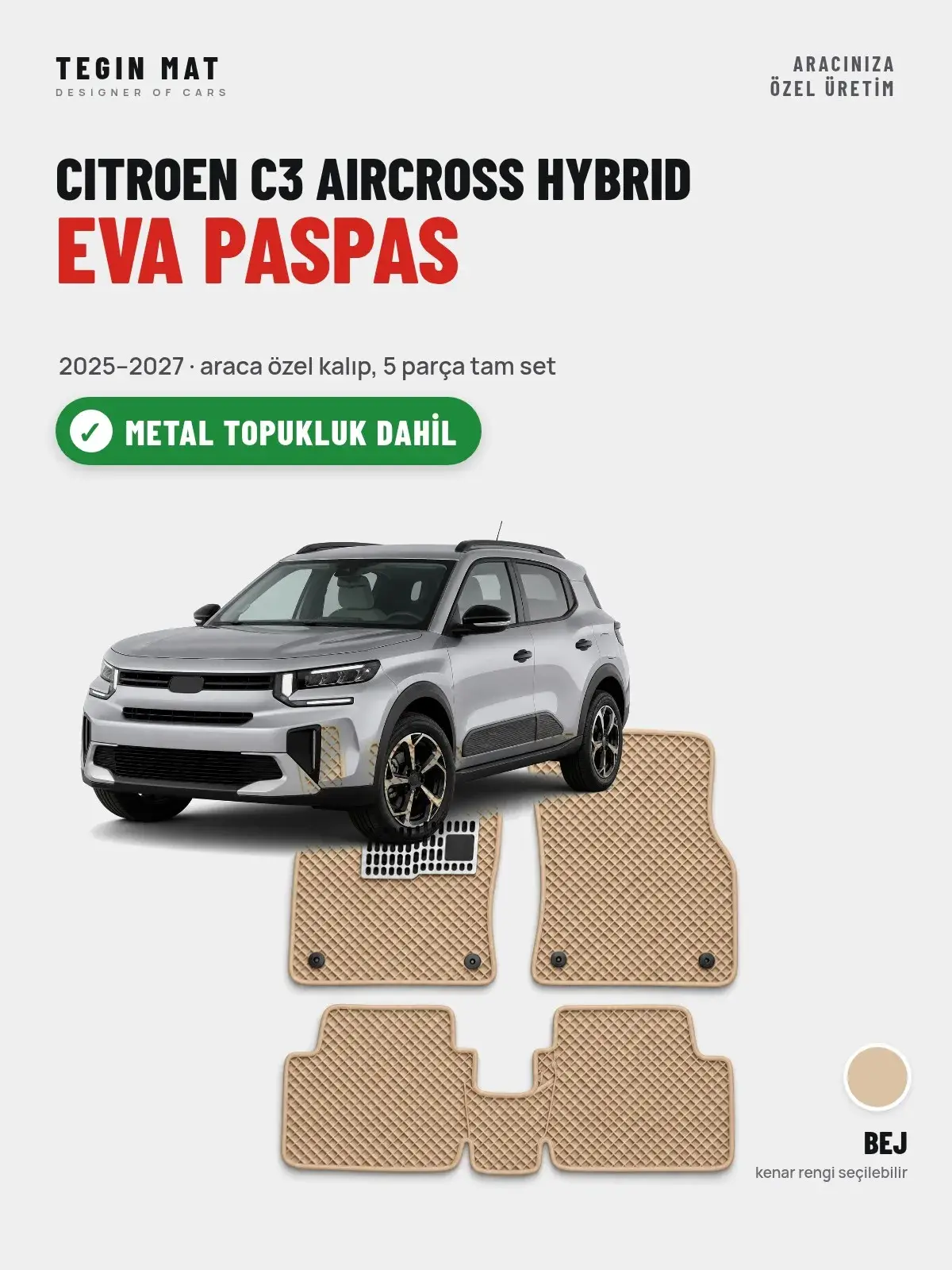 Citroen C3 Aircross Hybrid EVA Oto Paspas Tam Set (2025–2027) Bej – Metal Topukluk Dahil (1)