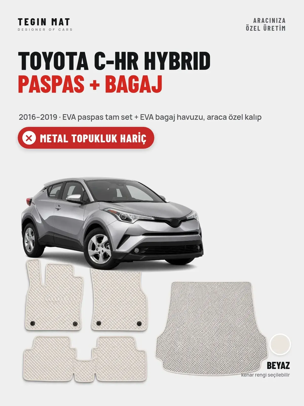 Toyota C-HR Hybrid EVA Paspas + Bagaj Havuzu Seti (2016–2019) Beyaz – Metal Topukluk Hariç (1)