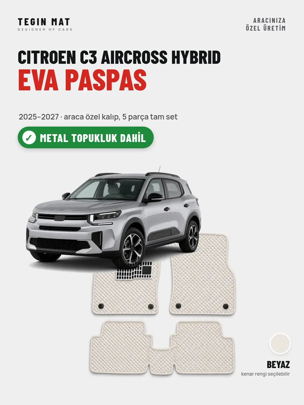 Citroen C3 Aircross Hybrid EVA Oto Paspas Tam Set (2025–2027) Beyaz – Metal Topukluk Dahil (1)