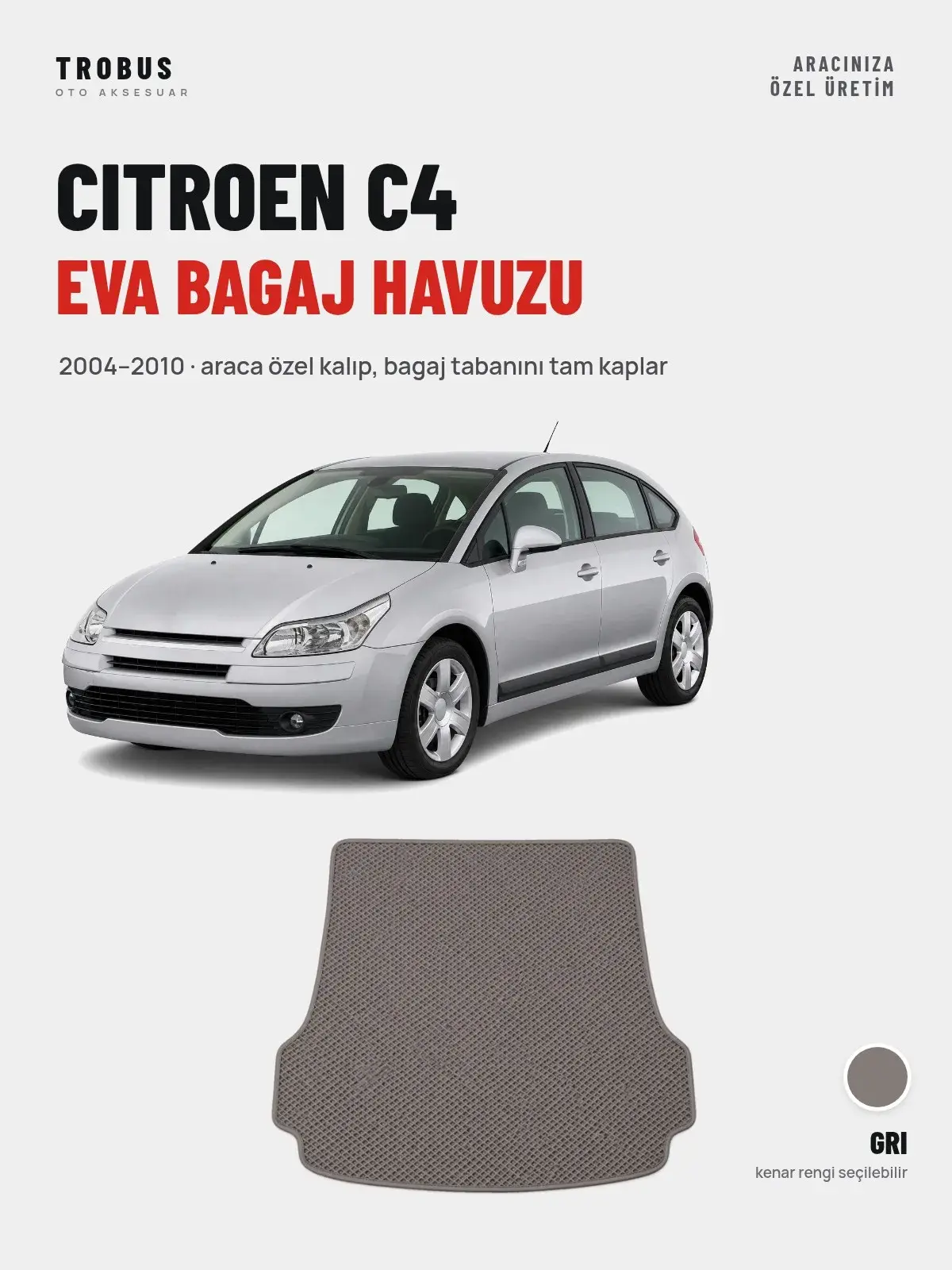 Citroen C4 EVA Bagaj Havuzu (2004–2010) Gri – Araca Özel Kalıp (1)