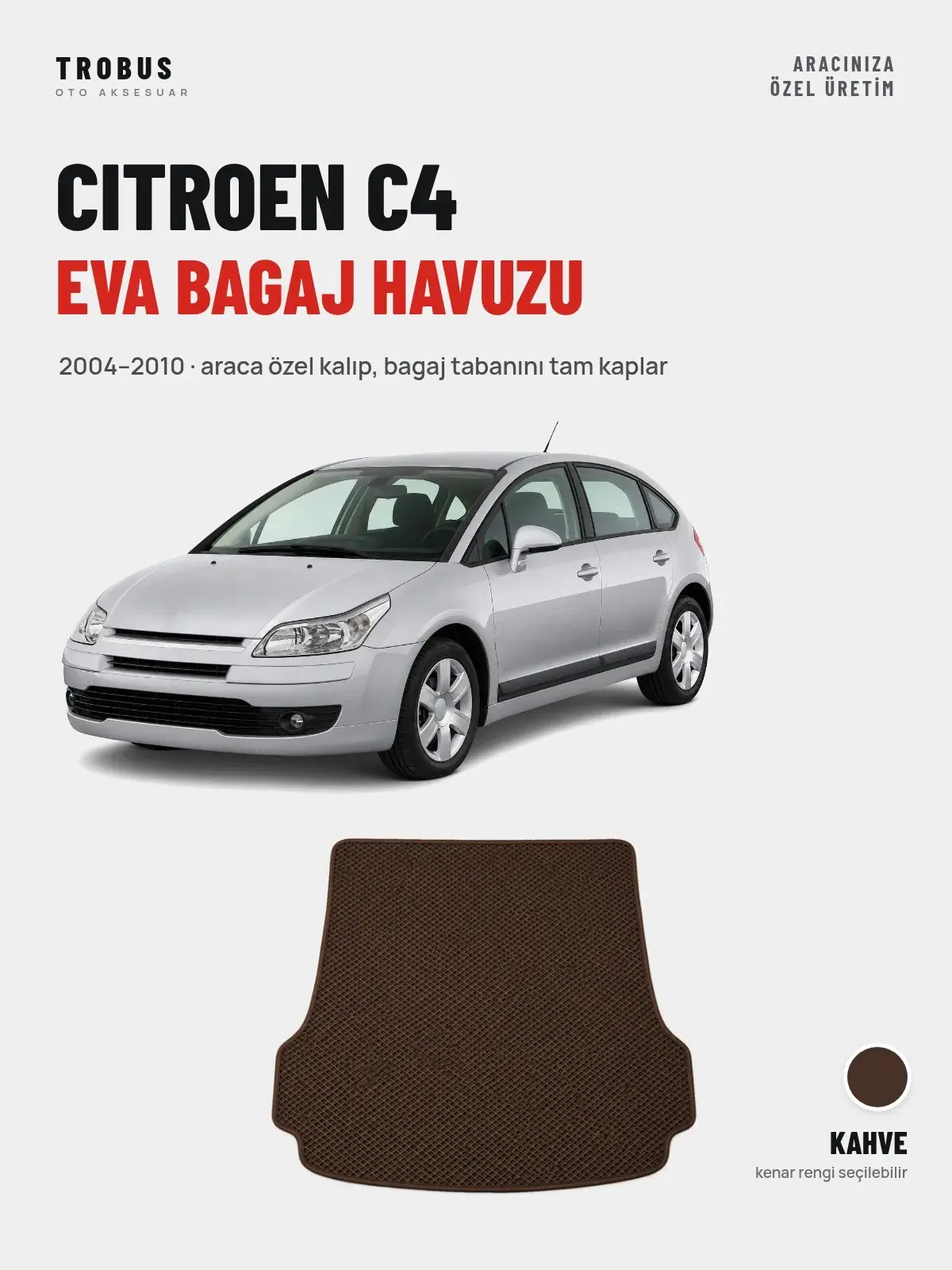 Citroen C4 EVA Bagaj Havuzu (2004–2010) Kahve – Araca Özel Kalıp (1)
