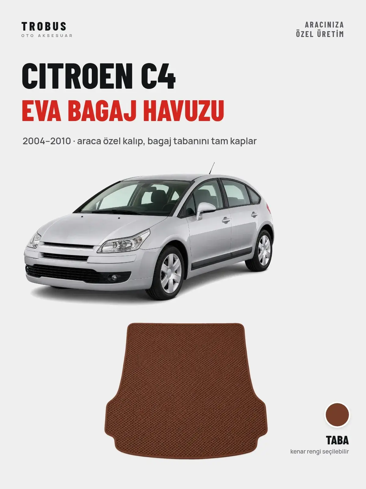 Citroen C4 EVA Bagaj Havuzu (2004–2010) Taba – Araca Özel Kalıp (1)