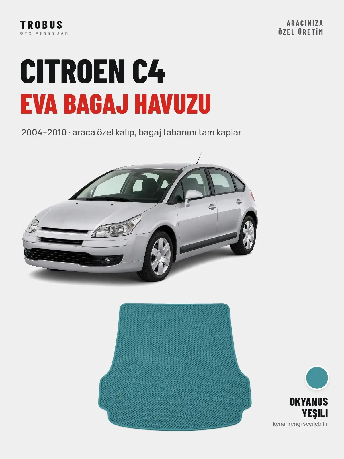 Citroen C4 EVA Bagaj Havuzu (2004–2010) Okyanus Yeşili – Araca Özel Kalıp (1)