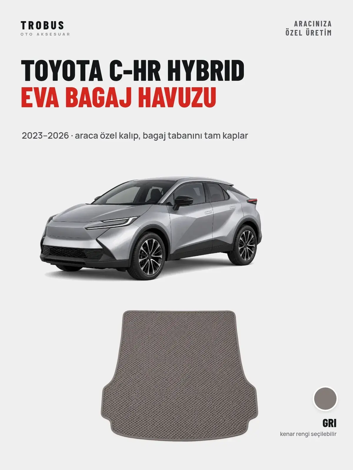 Toyota C-HR Hybrid EVA Bagaj Havuzu (2023–2026) Gri – Araca Özel Kalıp (1)