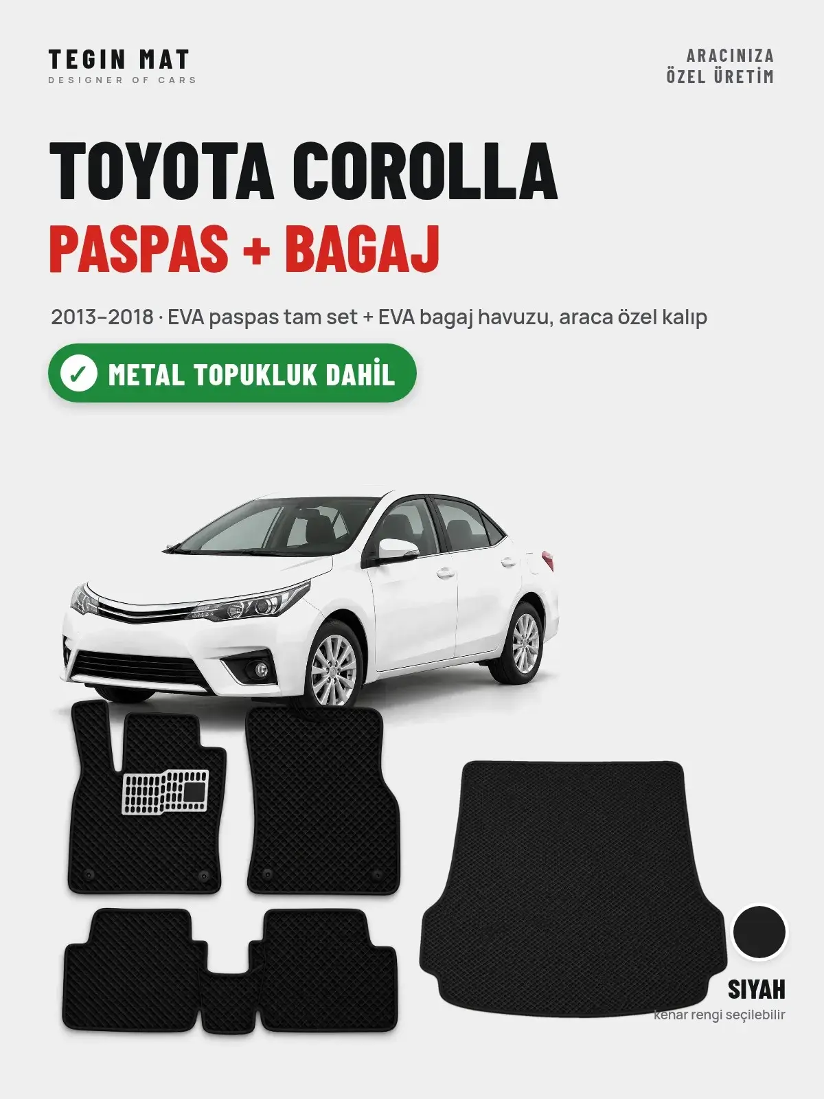 Toyota Corolla EVA Paspas + Bagaj Havuzu Seti (2013–2018) Siyah – Metal Topukluk Dahil (1)