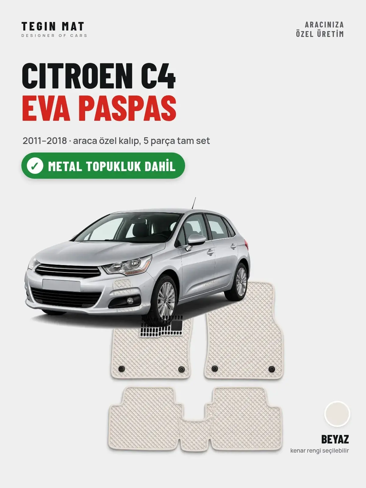 Citroen C4 EVA Oto Paspas Tam Set (2011–2018) Beyaz – Metal Topukluk Dahil (1)