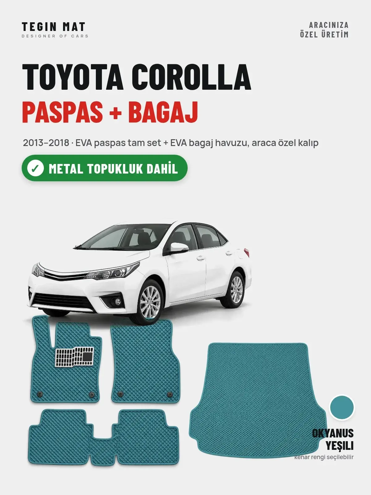 Toyota Corolla EVA Paspas + Bagaj Havuzu Seti (2013–2018) Okyanus Yeşili – Metal Topukluk Dahil (1)