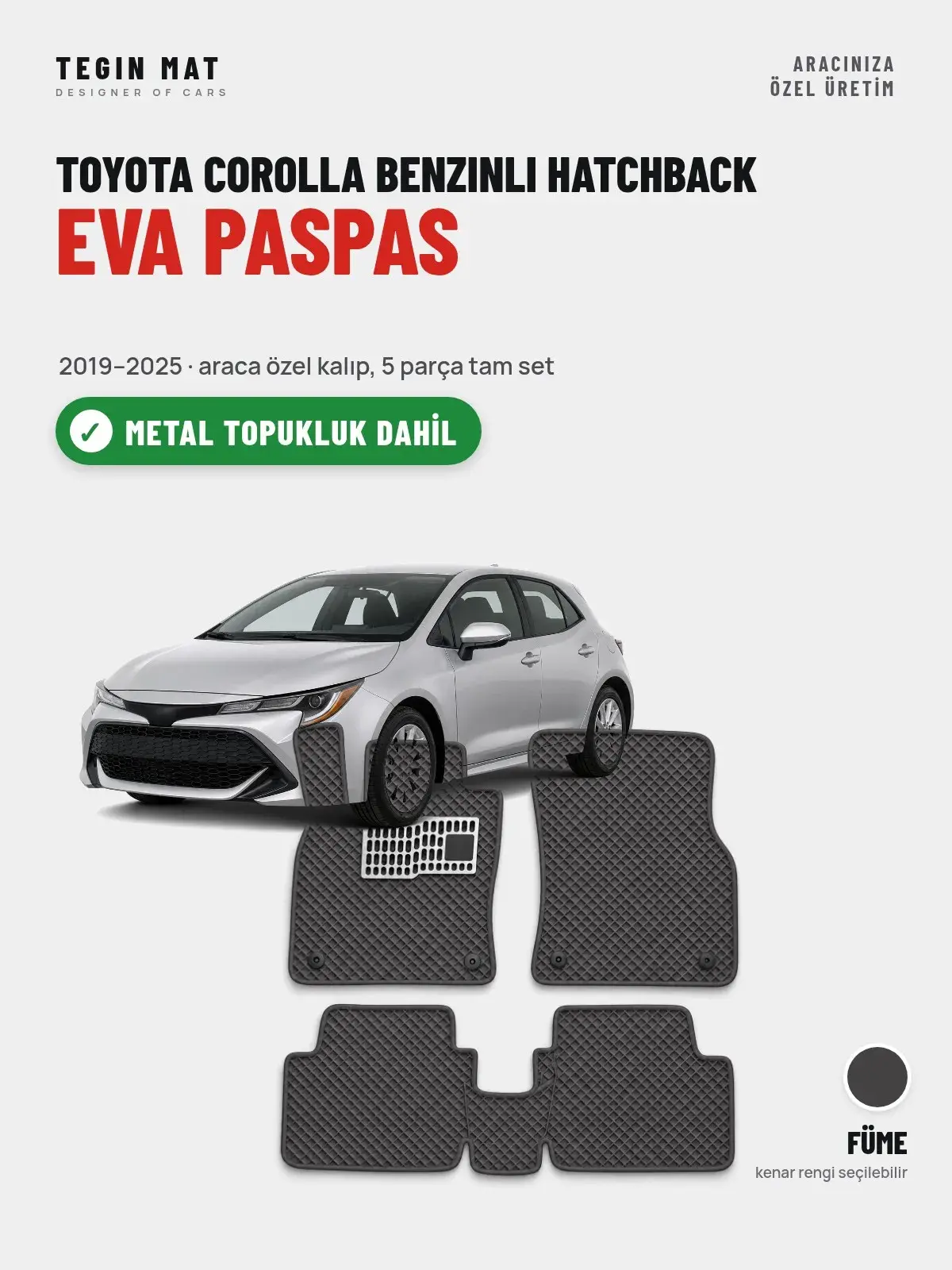 Toyota Corolla Benzinli Hatchback EVA Oto Paspas Tam Set (2019–2025) Füme – Metal Topukluk Dahil (1)