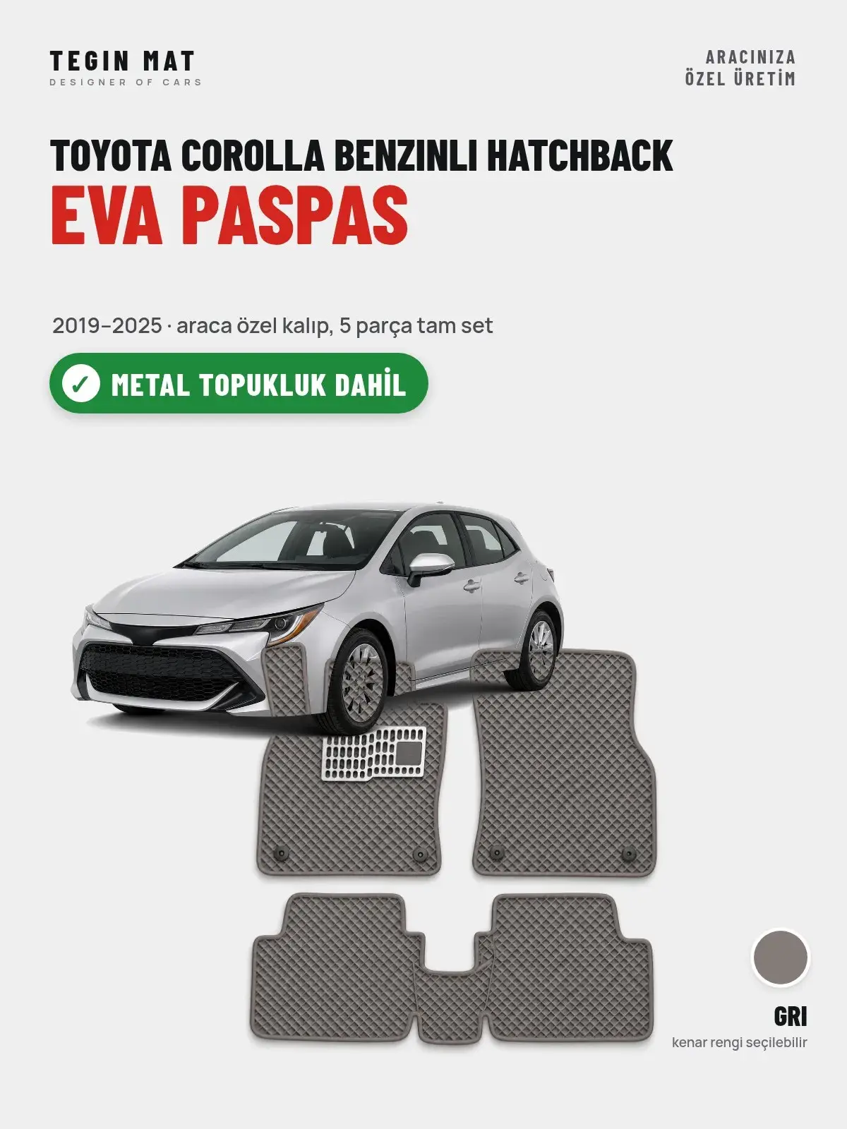 Toyota Corolla Benzinli Hatchback EVA Oto Paspas Tam Set (2019–2025) Gri – Metal Topukluk Dahil (1)