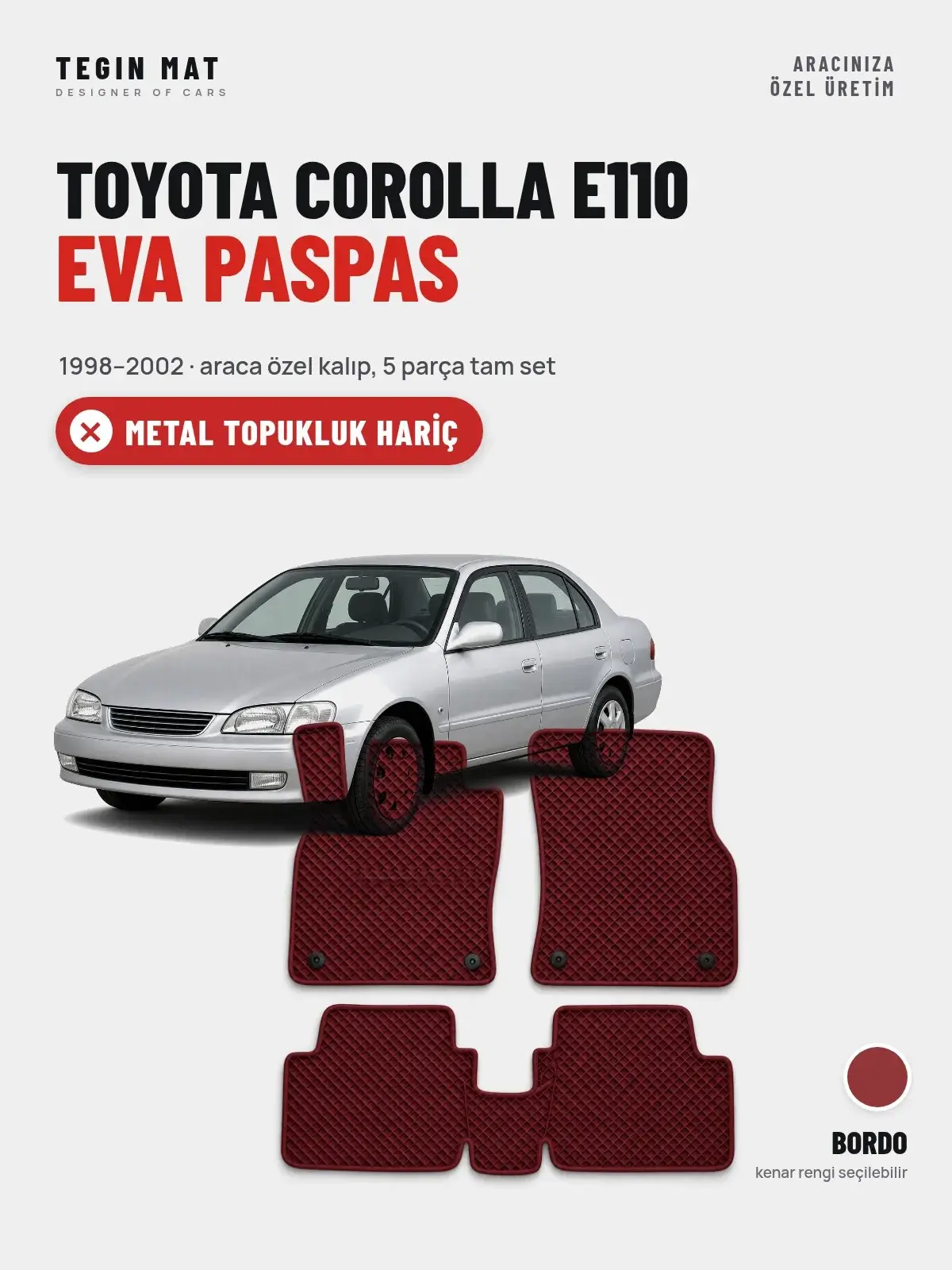 Toyota Corolla E110 EVA Oto Paspas Tam Set (1998–2002) Bordo – Metal Topukluk Hariç (1)