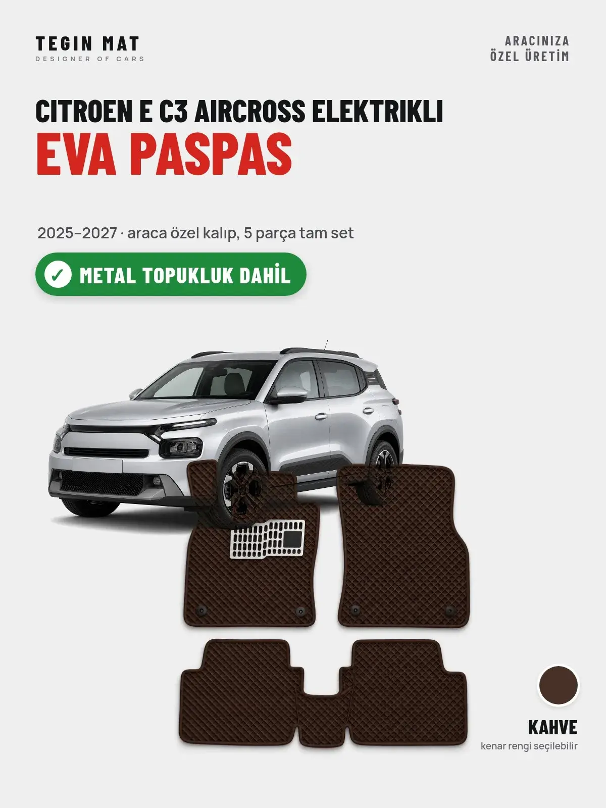 Citroen E C3 Aircross Elektrikli EVA Oto Paspas Tam Set (2025–2027) Kahve – Metal Topukluk Dahil (1)