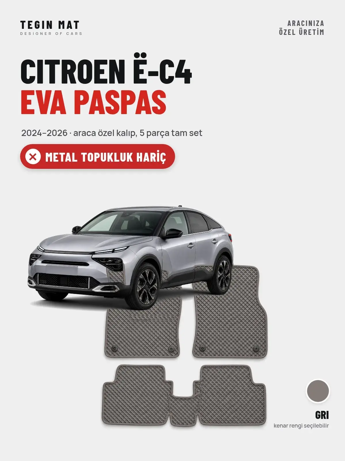Citroen ë-C4 EVA Oto Paspas Tam Set (2024–2026) Gri – Metal Topukluk Hariç (1)