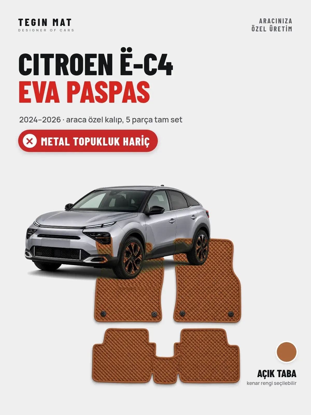 Citroen ë-C4 EVA Oto Paspas Tam Set (2024–2026) Açık Taba – Metal Topukluk Hariç (1)