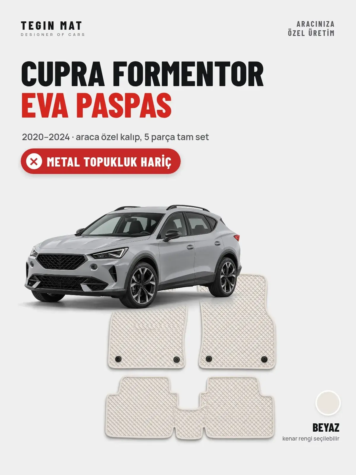 Cupra Formentor EVA Oto Paspas Tam Set (2020–2024) Beyaz – Metal Topukluk Hariç (1)