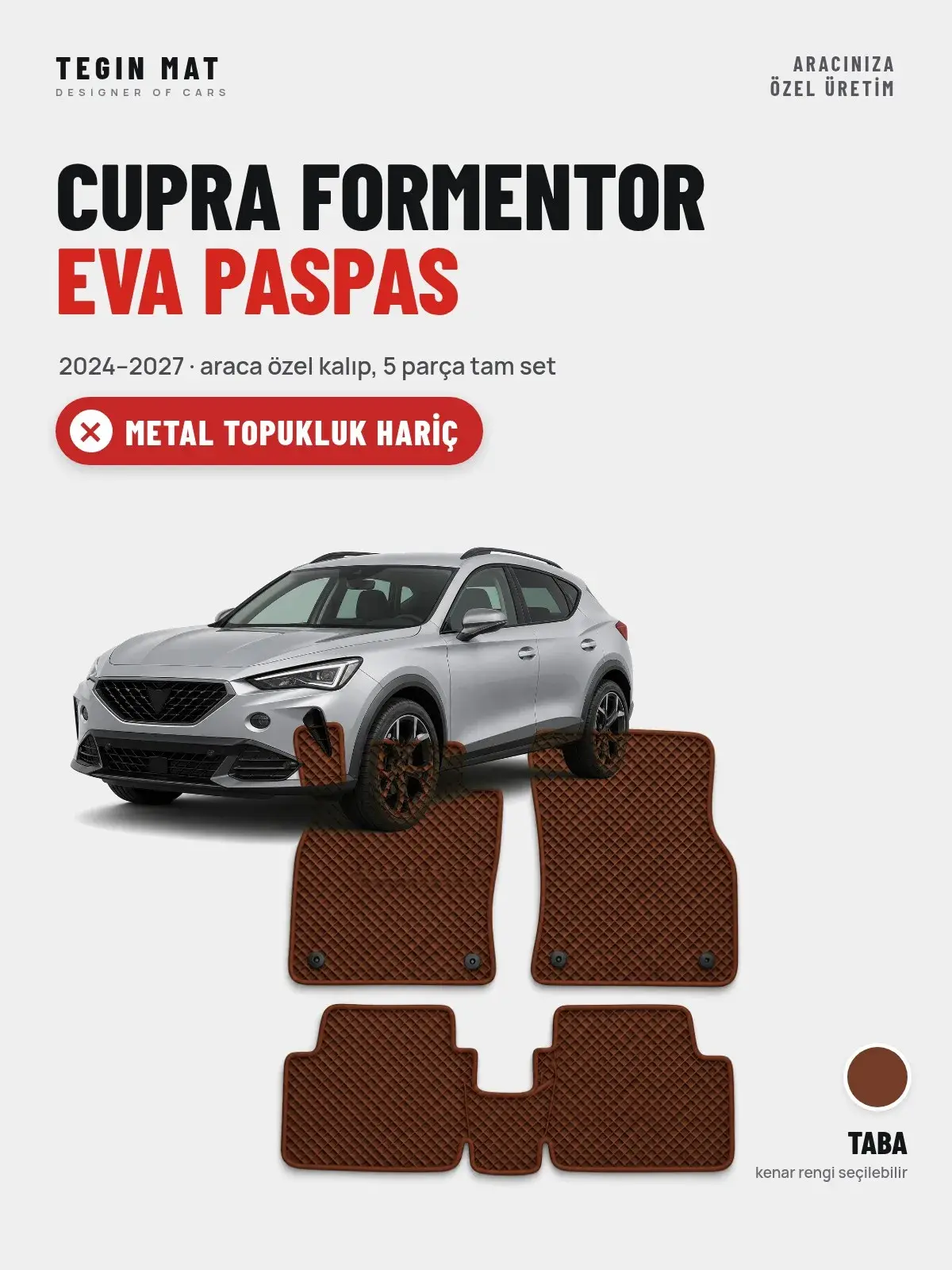 CUPRA Formentor EVA Oto Paspas Tam Set (2024–2027) Taba – Metal Topukluk Hariç (1)