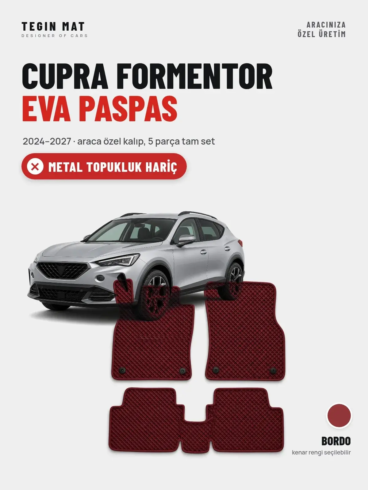 CUPRA Formentor EVA Oto Paspas Tam Set (2024–2027) Bordo – Metal Topukluk Hariç (1)