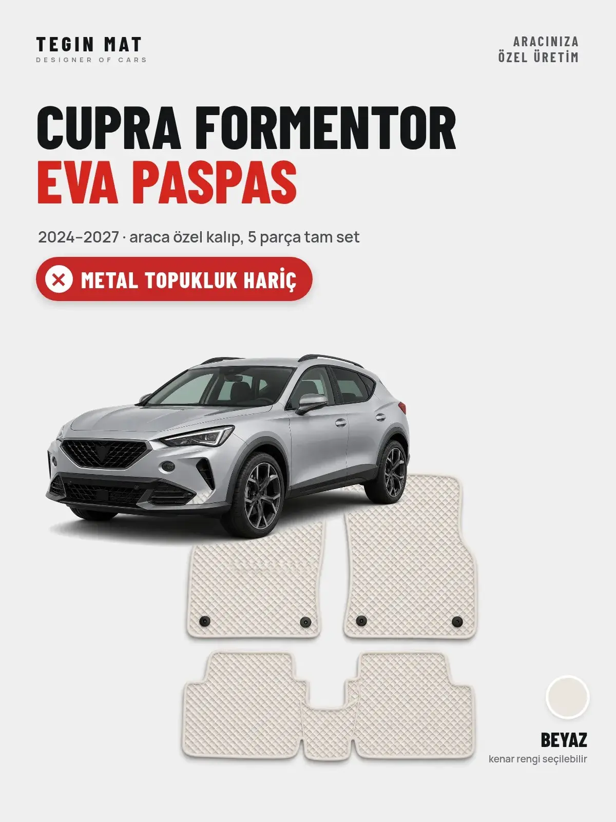 CUPRA Formentor EVA Oto Paspas Tam Set (2024–2027) Beyaz – Metal Topukluk Hariç (1)