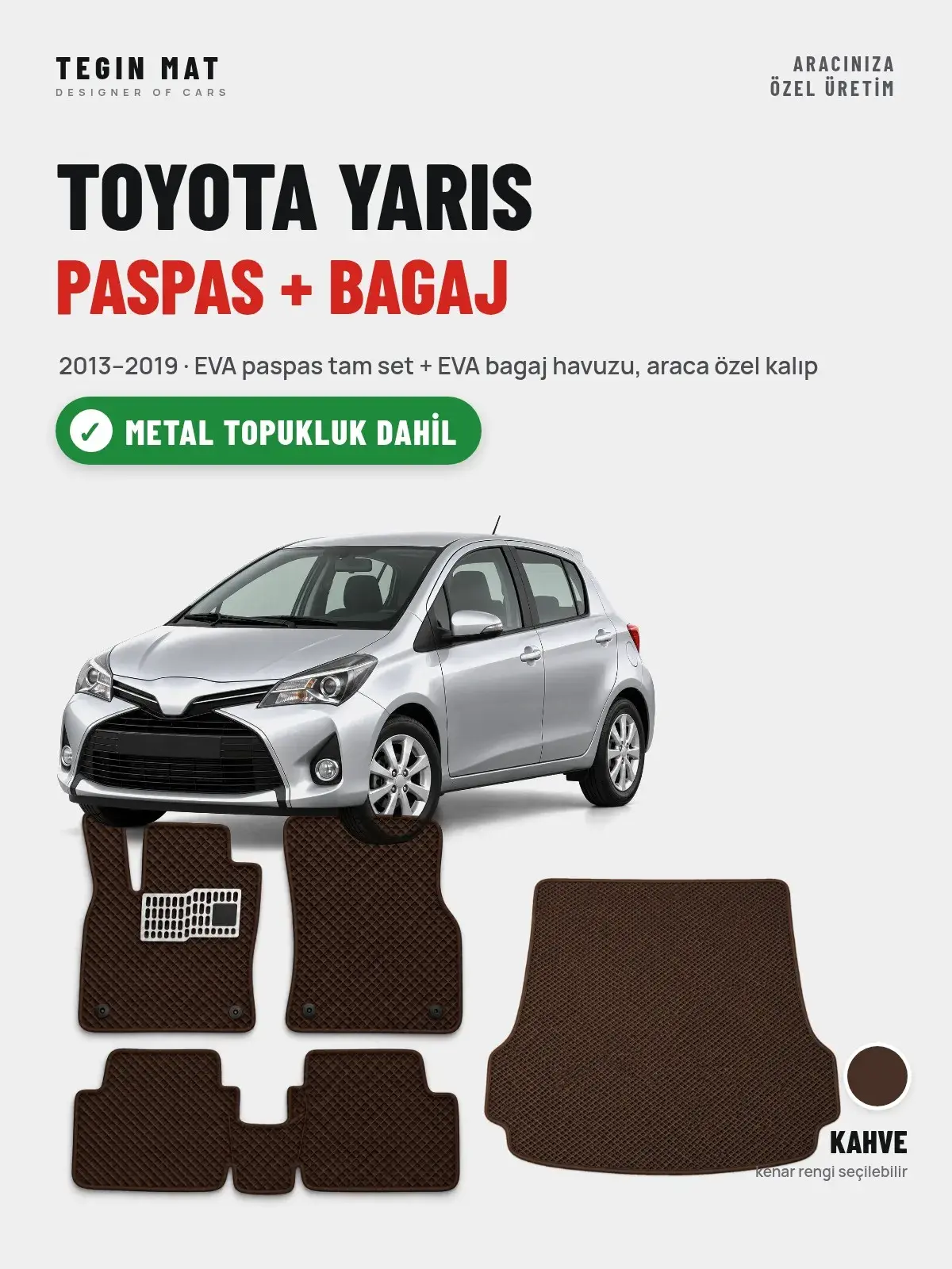 Toyota Yaris EVA Paspas + Bagaj Havuzu Seti (2013–2019) Kahve – Metal Topukluk Dahil (1)
