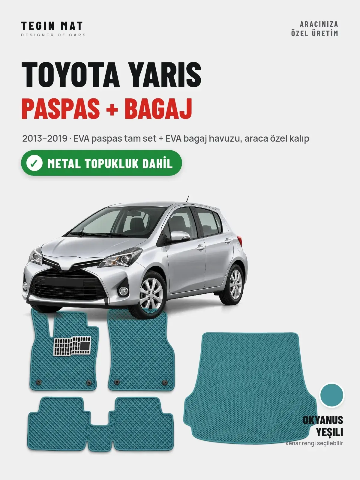 Toyota Yaris EVA Paspas + Bagaj Havuzu Seti (2013–2019) Okyanus Yeşili – Metal Topukluk Dahil (1)
