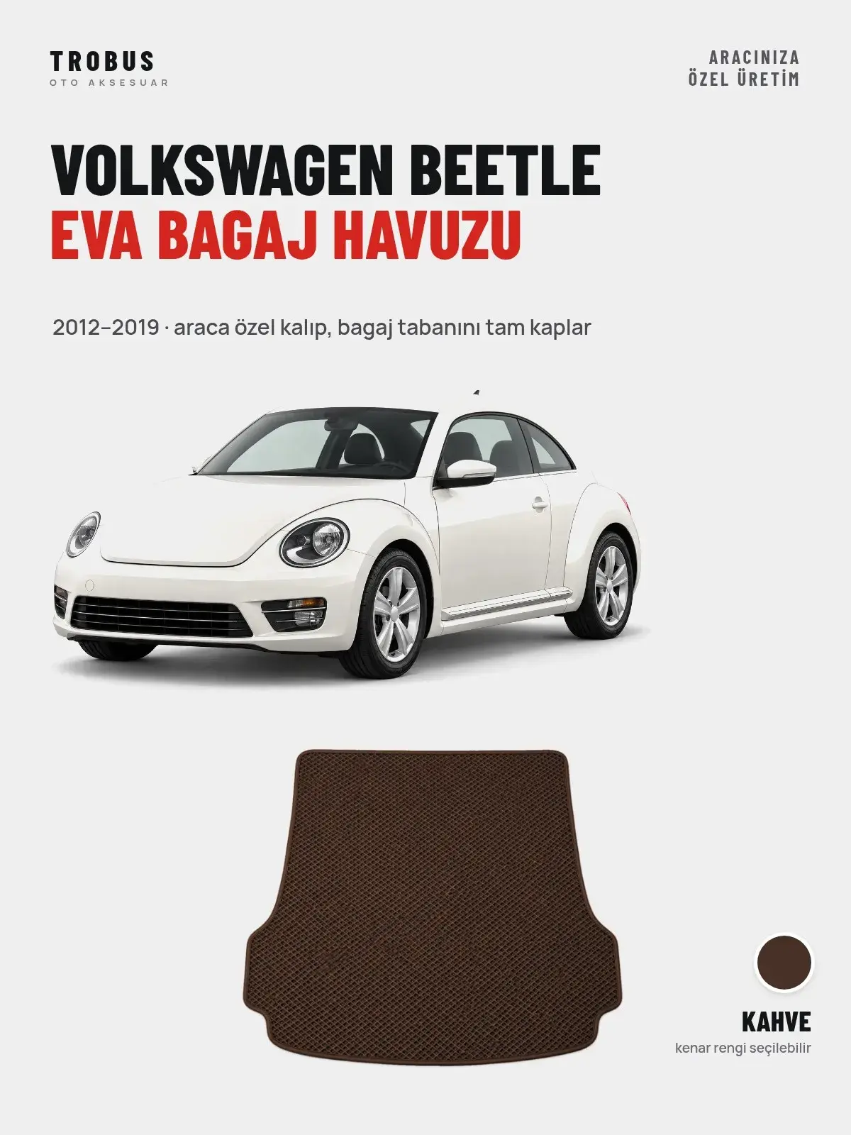 Volkswagen Beetle EVA Bagaj Havuzu (2012–2019) Kahve – Araca Özel Kalıp (1)