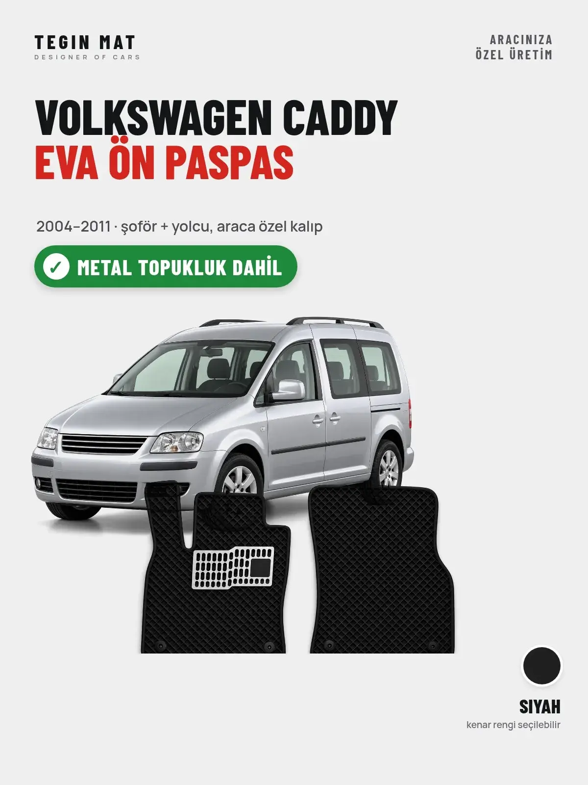 Volkswagen Caddy EVA Ön Paspas (2004–2011) Siyah – Metal Topukluk Dahil (1)