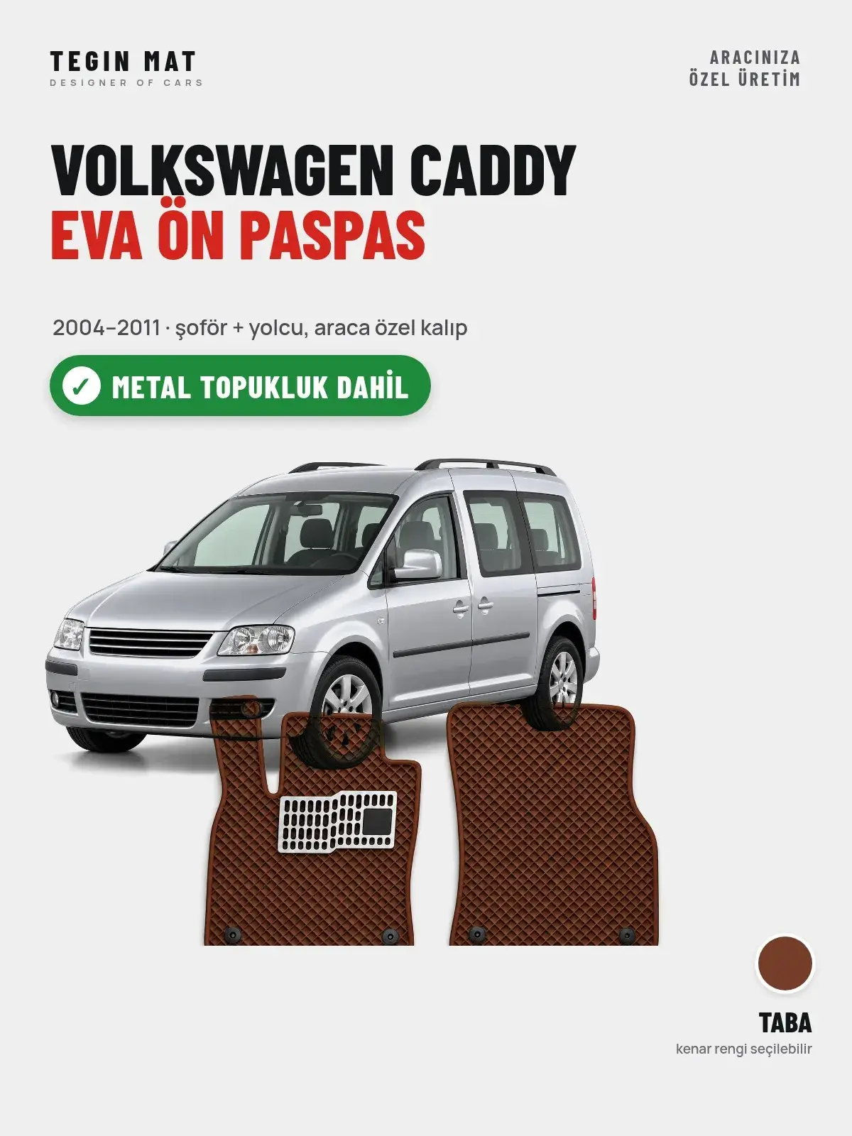 Volkswagen Caddy EVA Ön Paspas (2004–2011) Taba – Metal Topukluk Dahil (1)