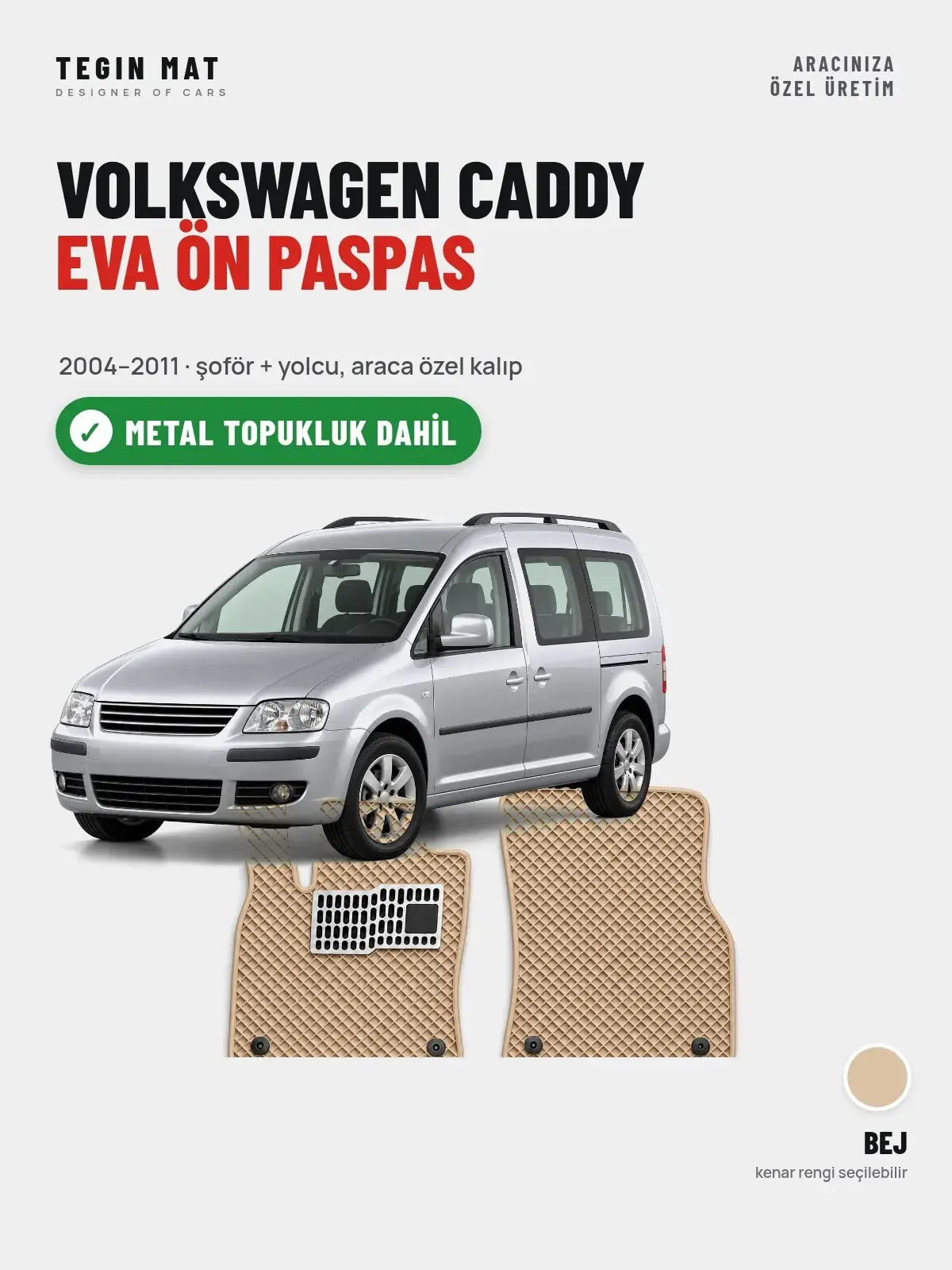 Volkswagen Caddy EVA Ön Paspas (2004–2011) Bej – Metal Topukluk Dahil (1)