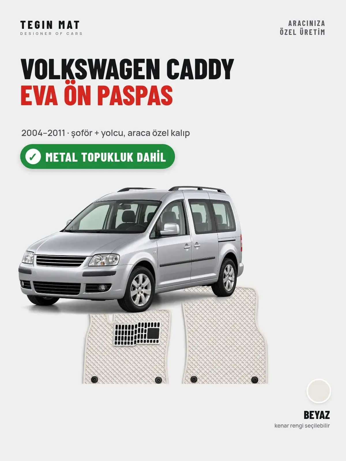 Volkswagen Caddy EVA Ön Paspas (2004–2011) Beyaz – Metal Topukluk Dahil (1)