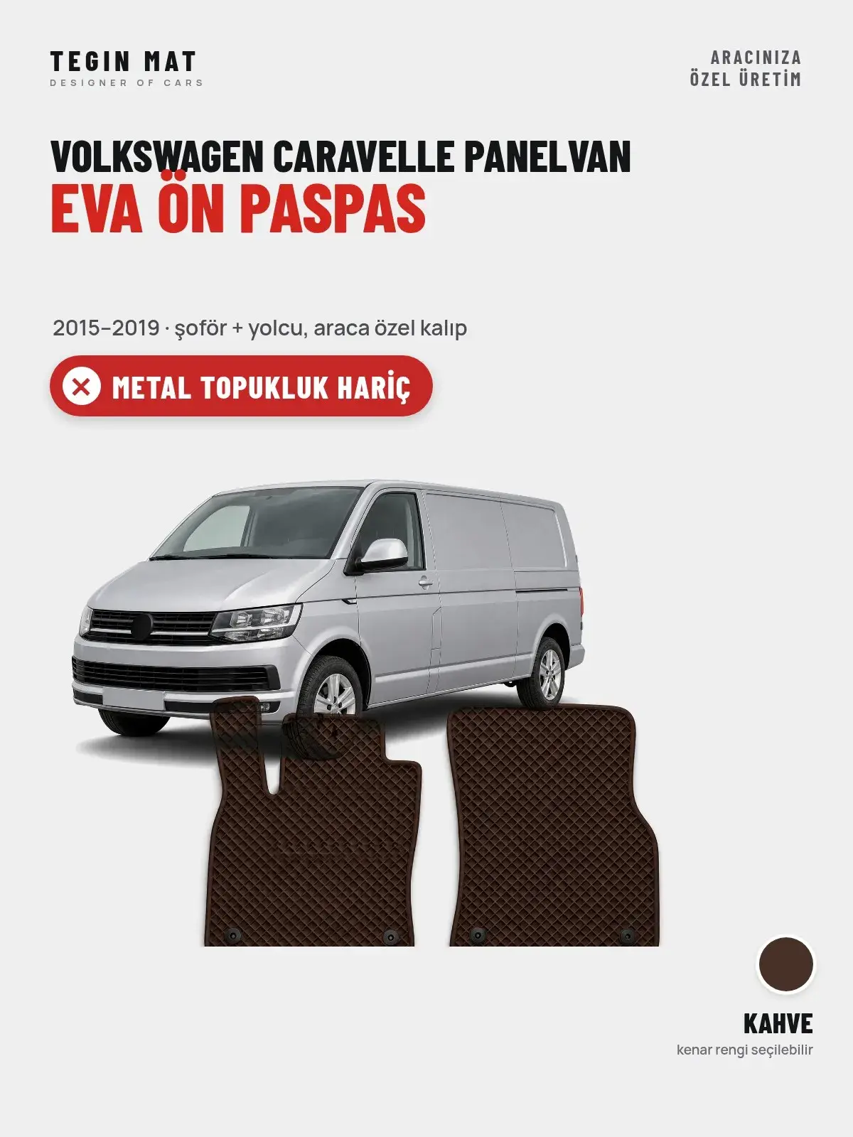 Volkswagen Caravelle Panelvan EVA Ön Paspas (2015–2019) Kahve – Metal Topukluk Hariç (1)