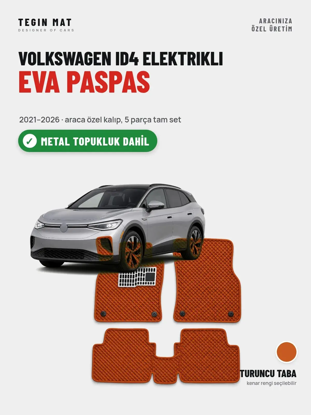 Volkswagen ID4 Elektrikli EVA Oto Paspas Tam Set (2021–2026) Turuncu Taba – Metal Topukluk Dahil (1)