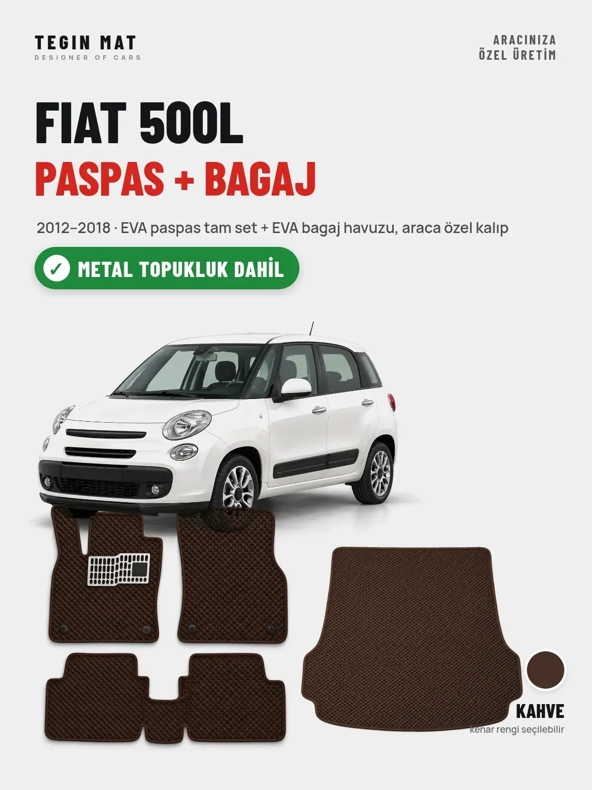 Fiat 500L EVA Paspas + Bagaj Havuzu Seti (2012–2018) Kahve – Metal Topukluk Dahil (1)