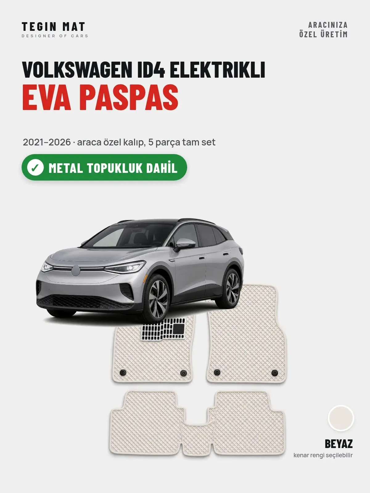 Volkswagen ID4 Elektrikli EVA Oto Paspas Tam Set (2021–2026) Beyaz – Metal Topukluk Dahil (1)