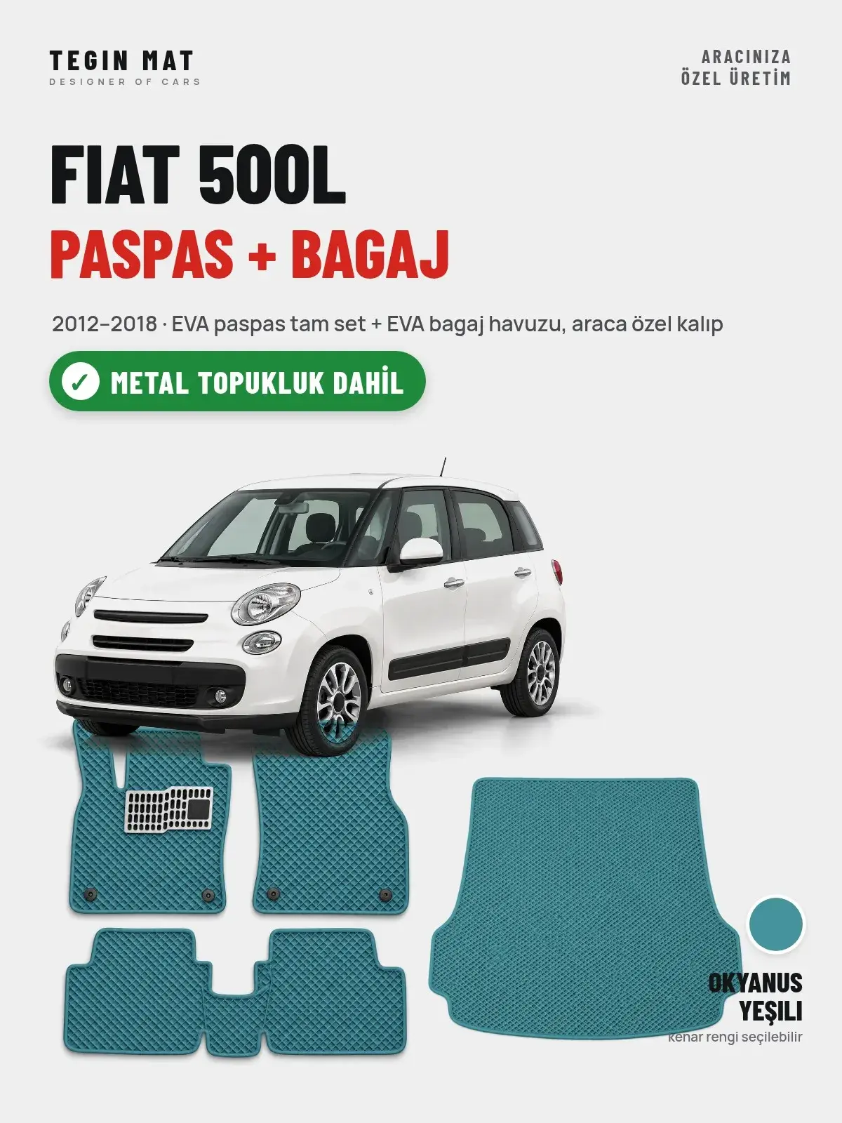 Fiat 500L EVA Paspas + Bagaj Havuzu Seti (2012–2018) Okyanus Yeşili – Metal Topukluk Dahil (1)