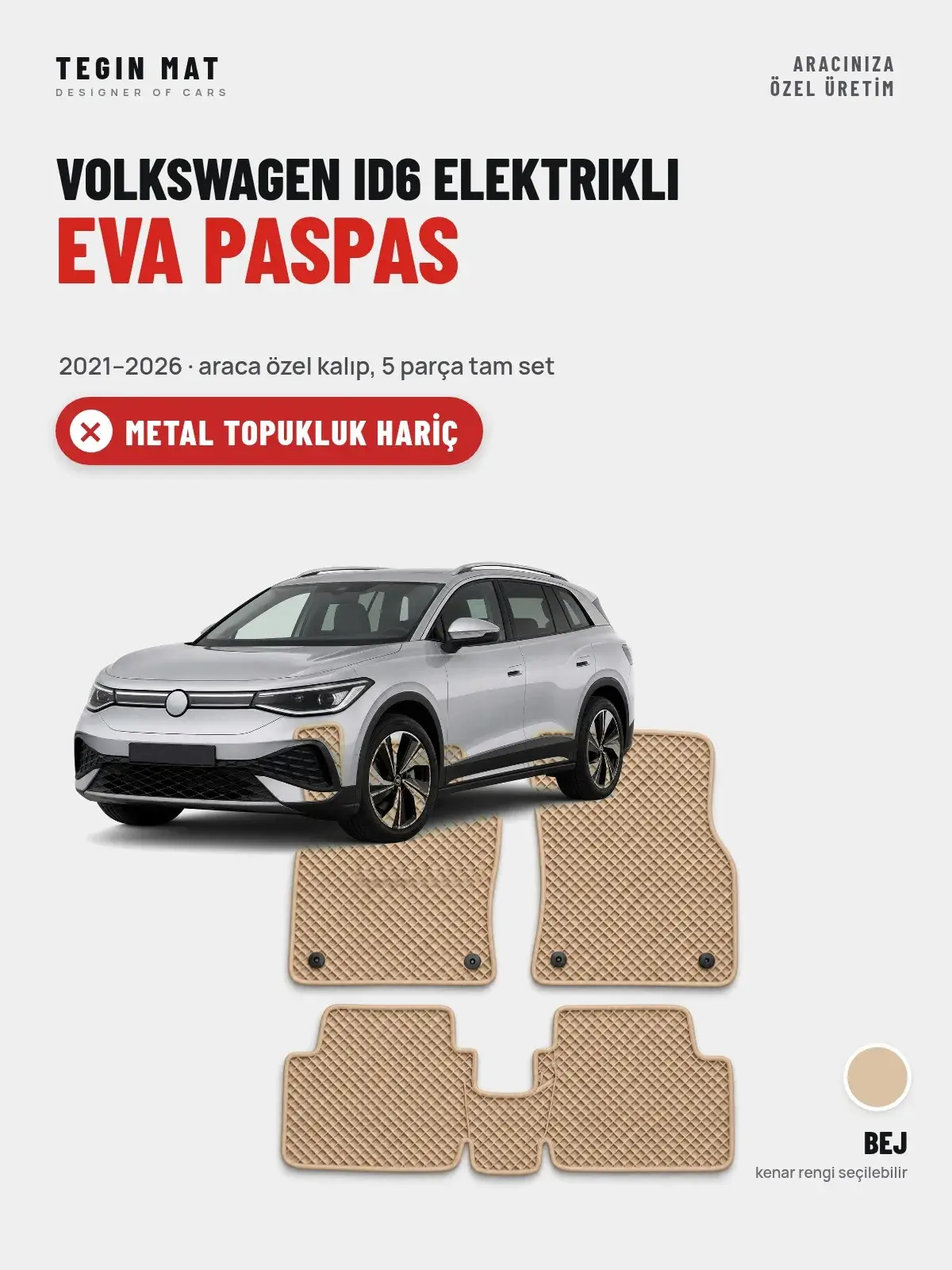 Volkswagen ID6 Elektrikli EVA Oto Paspas Tam Set (2021–2026) Bej – Metal Topukluk Hariç (1)