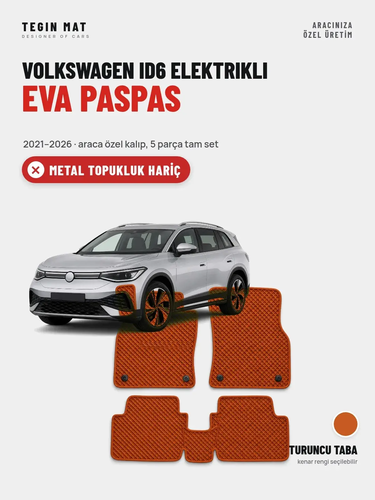 Volkswagen ID6 Elektrikli EVA Oto Paspas Tam Set (2021–2026) Turuncu Taba – Metal Topukluk Hariç (1)