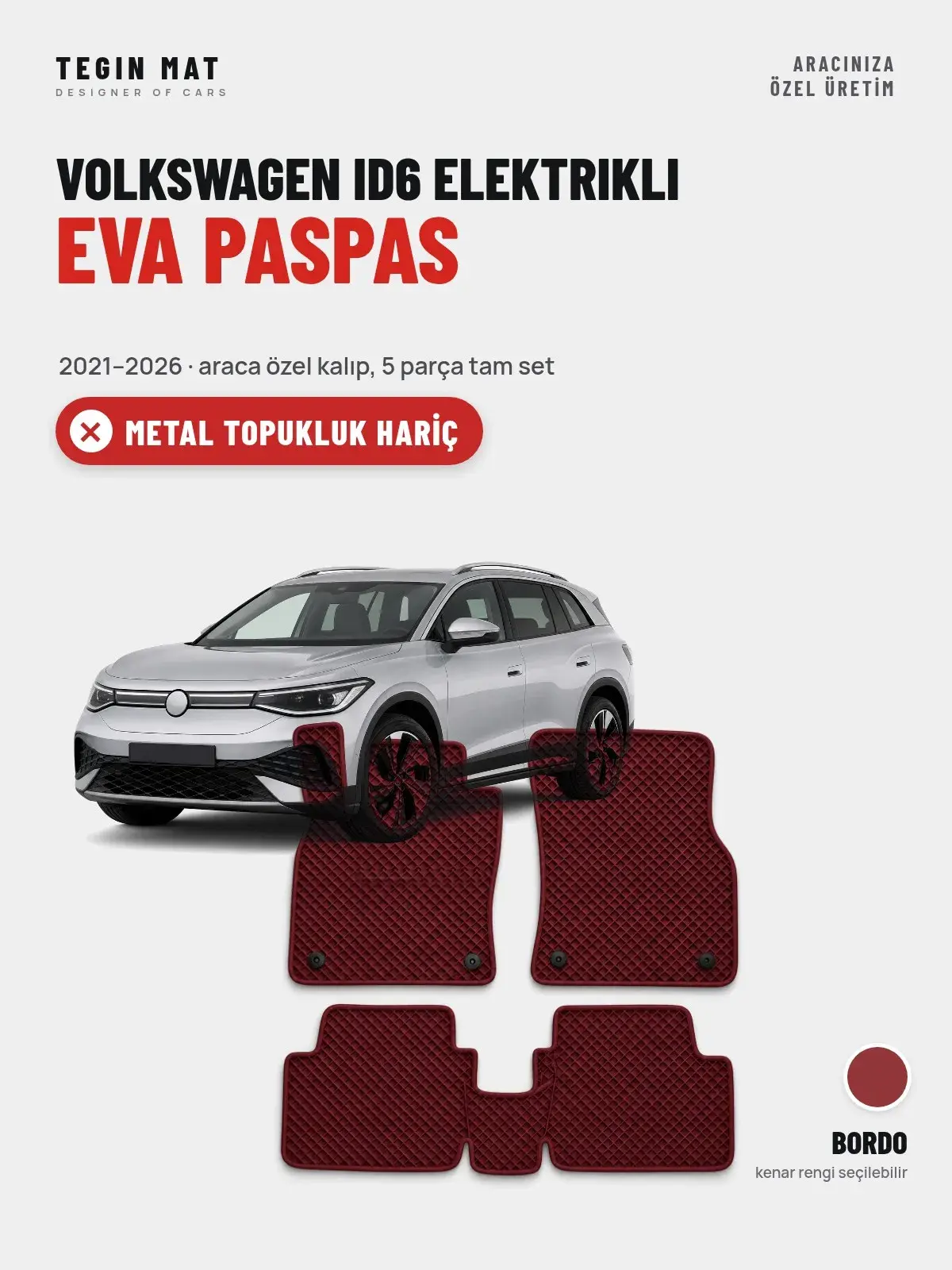 Volkswagen ID6 Elektrikli EVA Oto Paspas Tam Set (2021–2026) Bordo – Metal Topukluk Hariç (1)