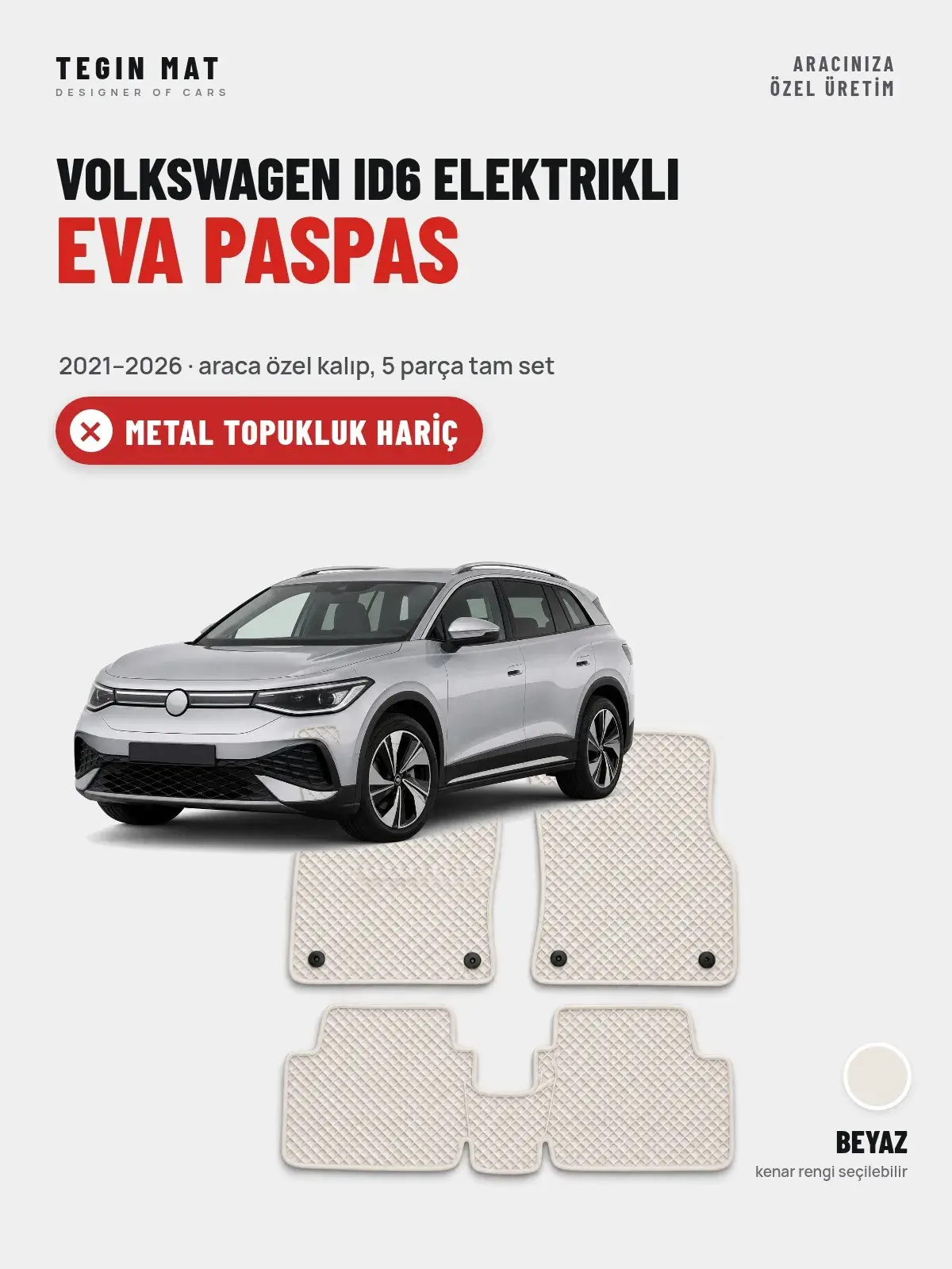 Volkswagen ID6 Elektrikli EVA Oto Paspas Tam Set (2021–2026) Beyaz – Metal Topukluk Hariç (1)