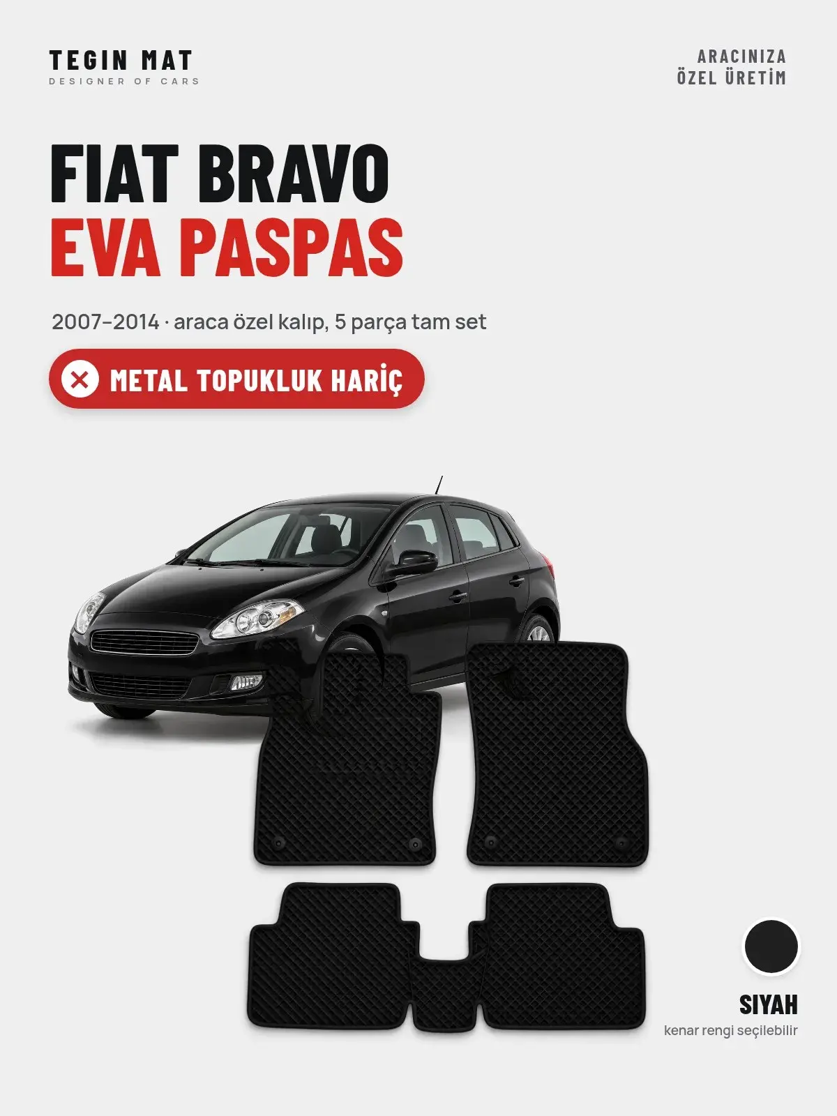 Fiat Bravo EVA Oto Paspas Tam Set (2007–2014) Siyah – Metal Topukluk Hariç (1)