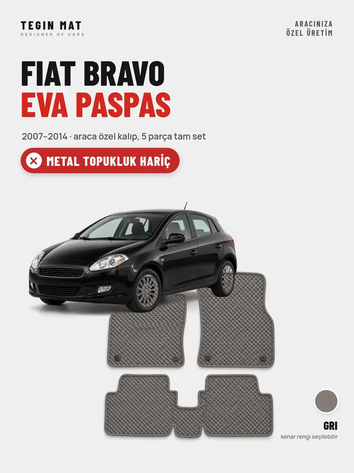 Fiat Bravo EVA Oto Paspas Tam Set (2007–2014) Gri – Metal Topukluk Hariç (1)