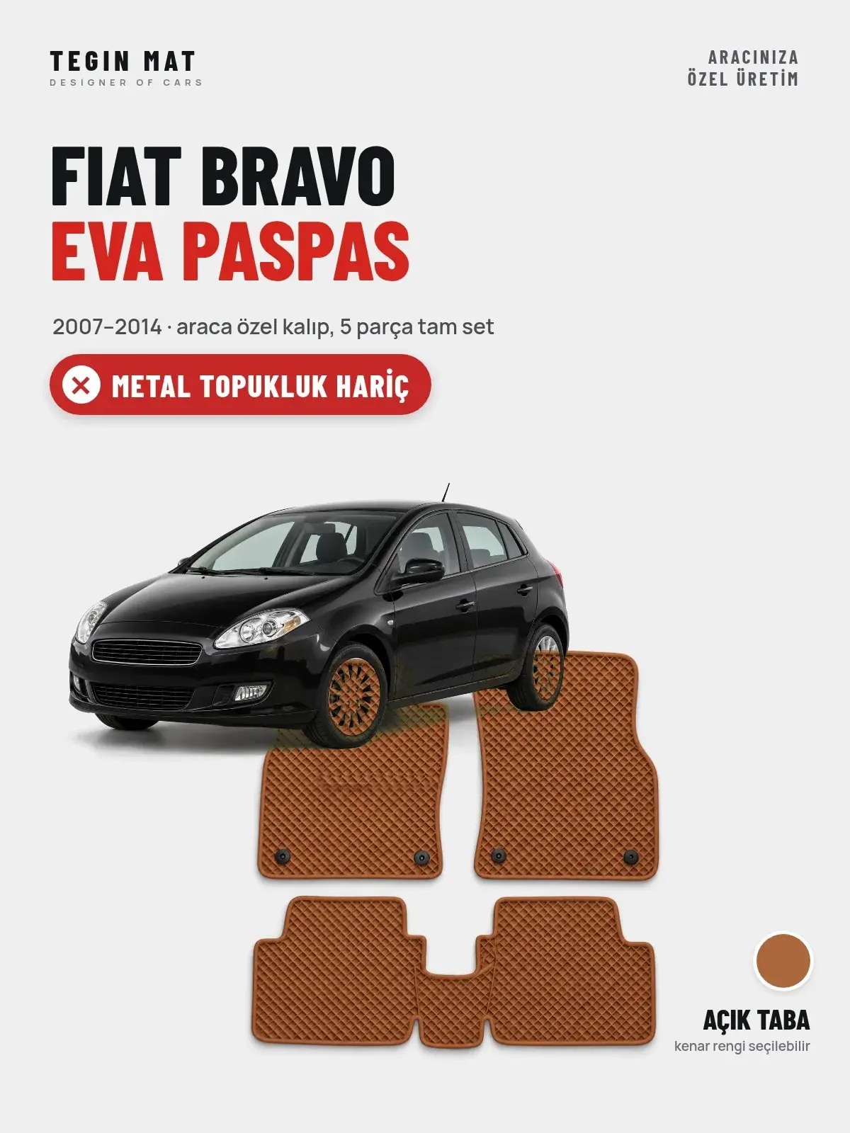 Fiat Bravo EVA Oto Paspas Tam Set (2007–2014) Açık Taba – Metal Topukluk Hariç (1)