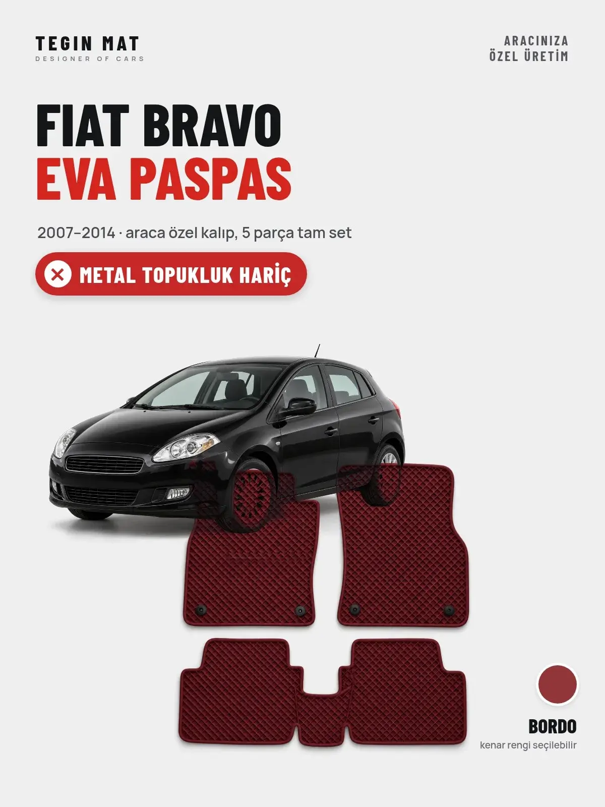 Fiat Bravo EVA Oto Paspas Tam Set (2007–2014) Bordo – Metal Topukluk Hariç (1)