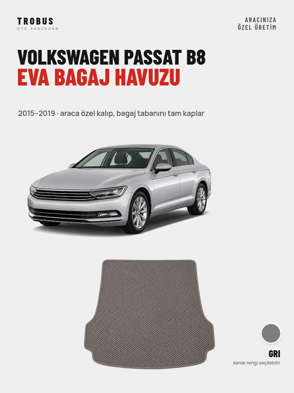 Volkswagen Passat B8 EVA Bagaj Havuzu (2015–2019) Gri – Araca Özel Kalıp (1)