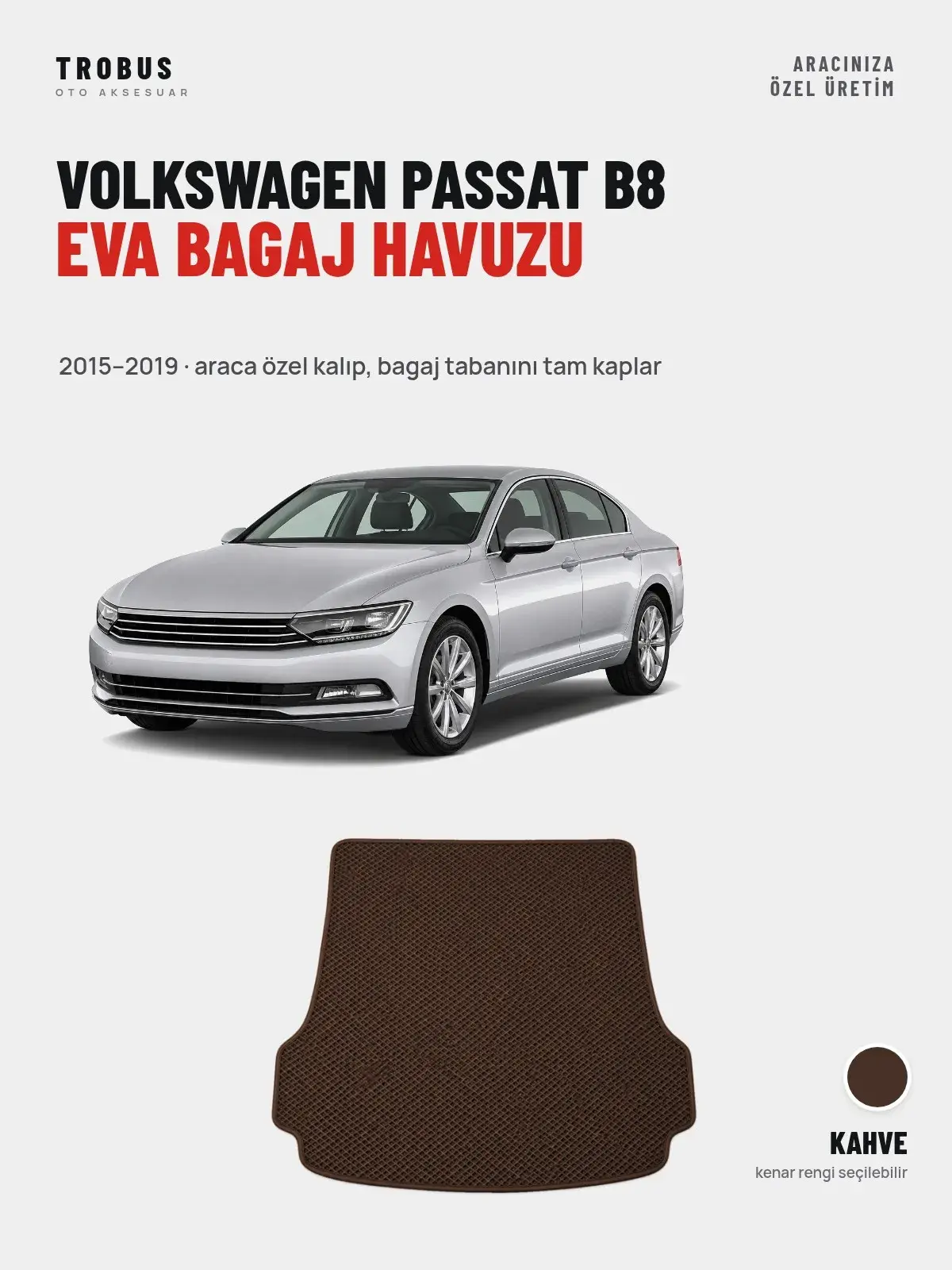 Volkswagen Passat B8 EVA Bagaj Havuzu (2015–2019) Kahve – Araca Özel Kalıp (1)